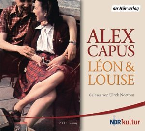 Alex Capus - Léon & Louise